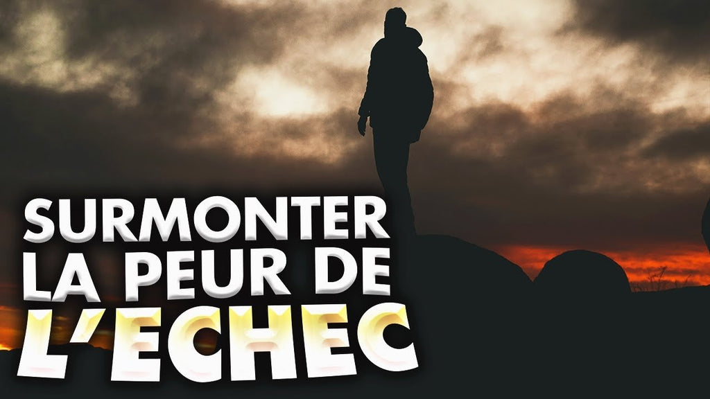 Vaincre sa peur de l’échec